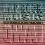 Qwai - Rap Rock Music (Hey Say What) (12", Maxi)