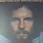 Robert Thomas Velline - Nothin' Like A Sunny Day (LP, Album)