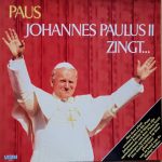 Paus Johannes Paulus I I* - Paus Johannes Paulus I I Zingt... (LP)