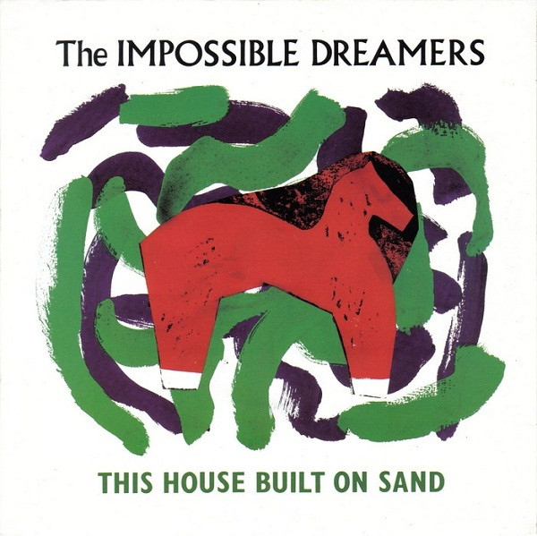 The Impossible Dreamers - This House Built On Sand (12")