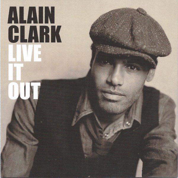 Alain Clark - Live It Out (CD, Album)