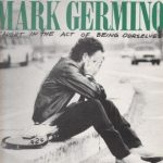 Mark Germino - Caught In The Act Of Being Ourselves (LP, Album)