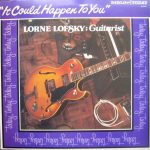 Lorne Lofsky - It Could Happen To You (LP, Album)