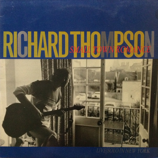 Richard Thompson - Small Town Romance : Live / Solo In New York (LP, Album)