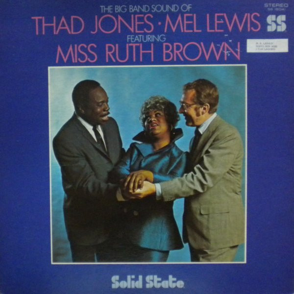 Thad Jones • Mel Lewis* Featuring Miss Ruth Brown* - The Big Band Sound Of Thad Jones • Mel Lewis Featuring Miss Ruth Brown (LP, Album, Gat)