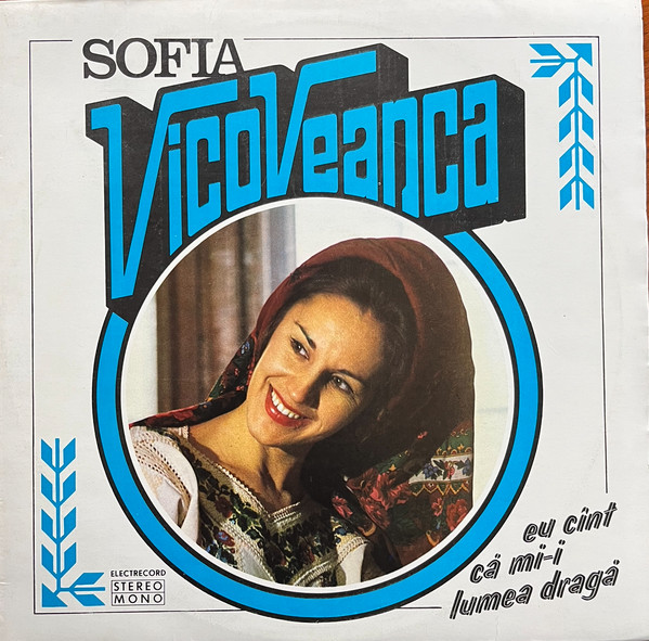 Sofia Vicoveanca - Eu Cînt Că Mi-i Lumea Dragă (LP, Album, Whi)