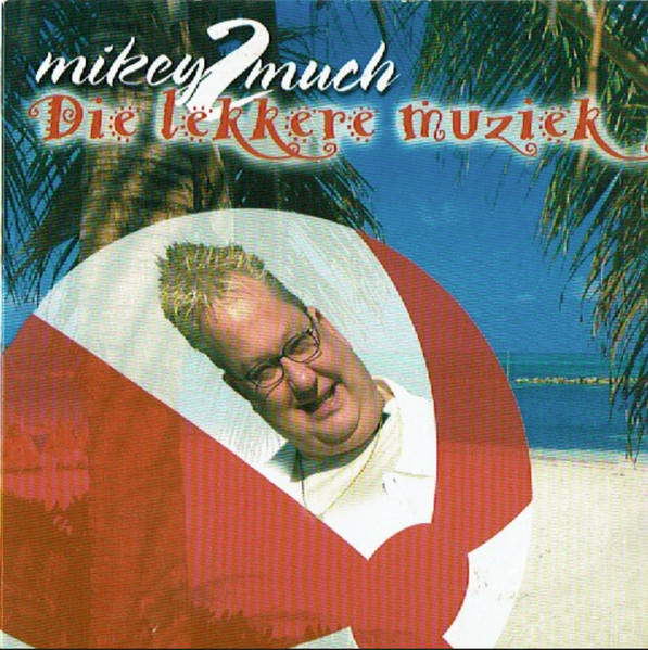 Mikey 2 Much - Die Lekkere Muziek (CD, Single)