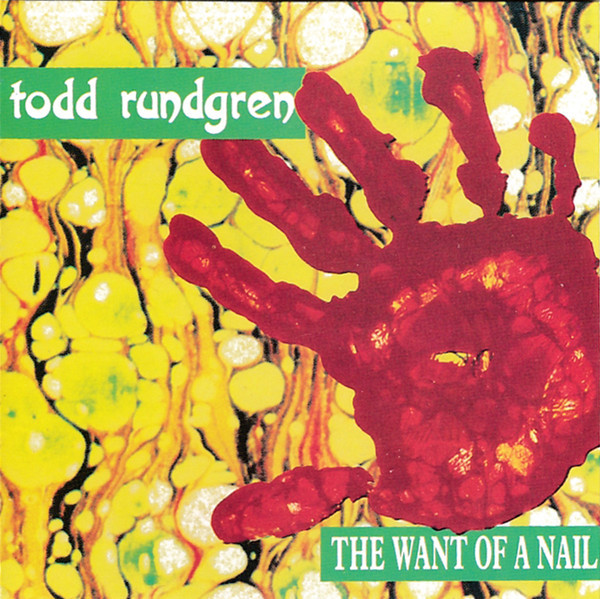 Todd Rundgren - The Want Of A Nail (CD, Mini, Single)