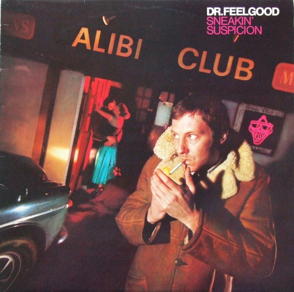 Dr. Feelgood - Sneakin' Suspicion (LP, Album)