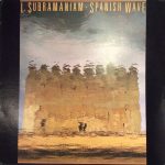 L. Subramaniam - Spanish Wave (LP, Album)