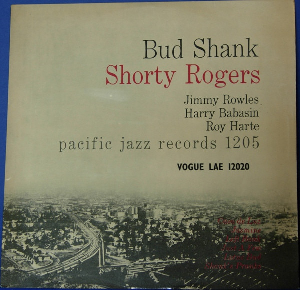 The Bud Shank Quintet With Shorty Rogers, Bud Shank And Bill Perkins Quintet - Bud Shank - Shorty Rogers - Bill Perkins (LP, Album)
