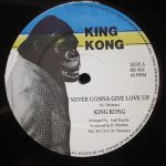 King Kong - Never Gonna Give Love Up / Never Too Much (12")