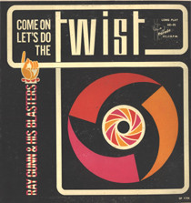 Ray Gunn & His Blasters - Come On Let's Do The Twist (LP, Album, Mono)