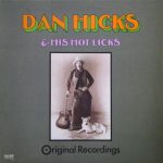 Dan Hicks And His Hot Licks - Original Recordings (LP, Album, RE)