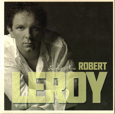Robert Leroy - Zonder Jou (CD, Single)