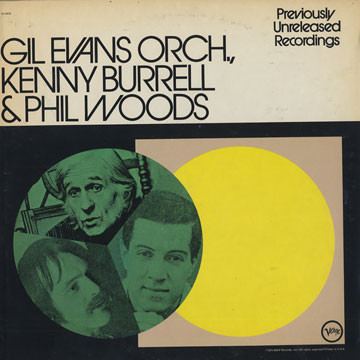 Gil Evans And His Orchestra, Kenny Burrell & Phil Woods - Previously Unreleased Recordings (LP, Album)