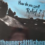 The Unersättlichen - How Do You Spell Relief? (12")
