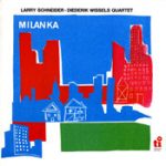 Larry Schneider - Diederik Wissels Quartet - Milanka (LP, Album)