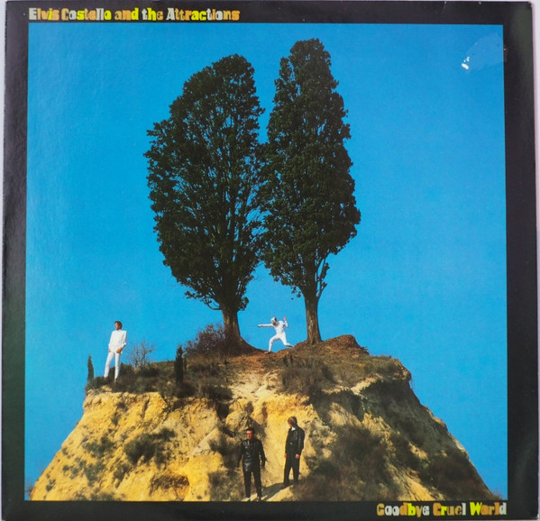 Elvis Costello & The Attractions - Goodbye Cruel World (LP, Album)