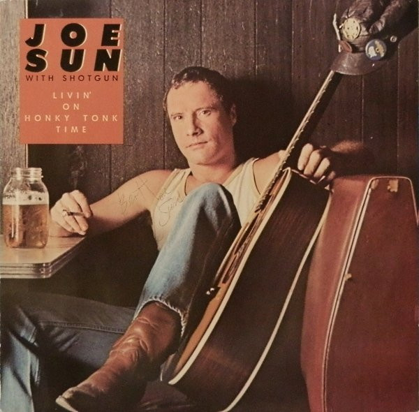 Joe Sun With Shotgun (16) - Livin' On Honky Tonk Time (LP, Album)