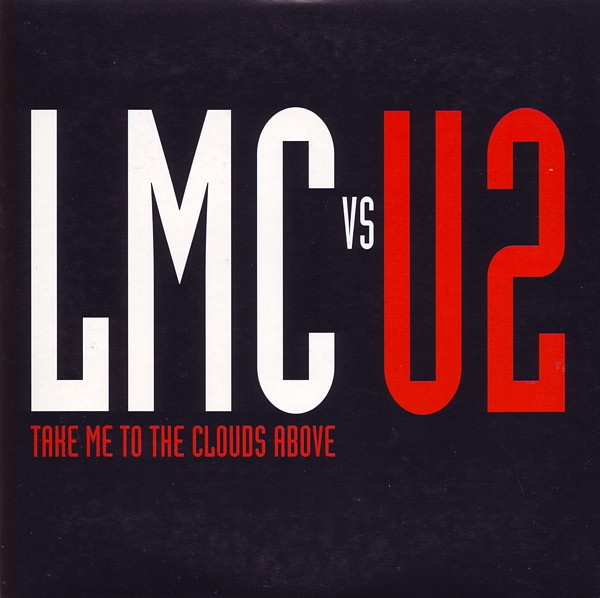 LMC Vs U2 - Take Me To The Clouds Above (CD, Single)