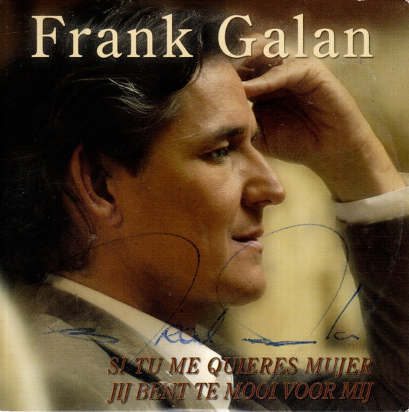 Frank Galan - Si Tu Me Quieres Mujer / Jij Bent Te Mooi Voor Mij (CD, Single)