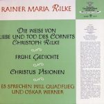 Will Quadflieg, Oskar Werner, Rainer Maria Rilke - Die Weise Von Liebe Und Tod Des Cornets Christoph Rilke, Frühe Gedichte, Christus Visionen (LP, Mono, RE)