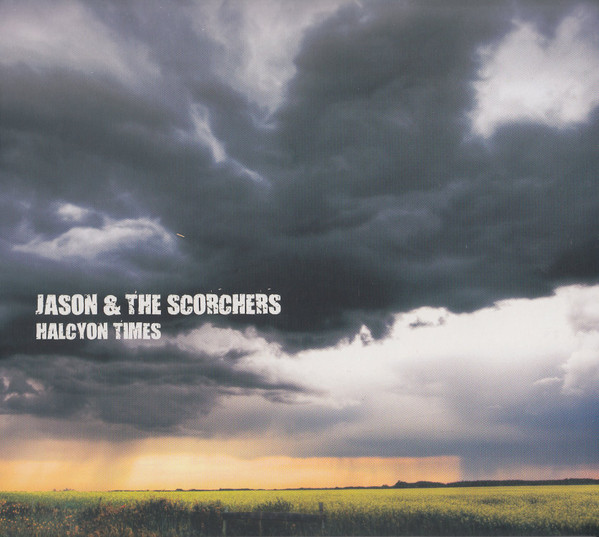 Jason & The Scorchers - Halcyon Times (CD, Album, Dig)