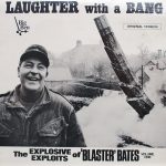 Blaster Bates - Laughter With A Bang (The Explosive Exploits of 'Blaster' Bates Volume One) (LP, Mono, Ori)