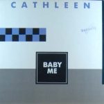 Cathleen (2) - Baby Me (12")