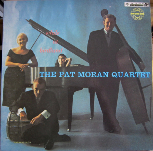 The Pat Moran Quartet - While At Birdland (LP, Album, Mono, RE)