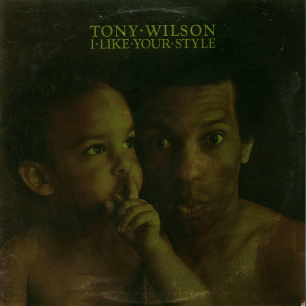 Tony Wilson (3) -  I Like Your Style (LP, Album, Emb)