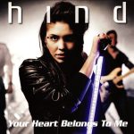 Hind - Your Heart Belongs To Me (CD, Single)