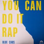 Blue Cabs - You Can Do It Rap (12")
