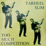 Tarheel Slim - Too Much Competition (LP, Comp, Mono)