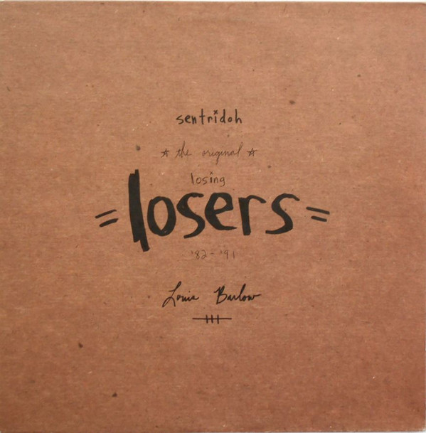 Sentridoh - The Original Losing Losers '82 - '91 (2xLP, Album)