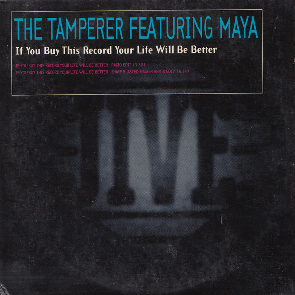 The Tamperer Featuring Maya - If You Buy This Record Your Life Will Be Better (CD, Single, Car)