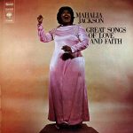 Mahalia Jackson - Great Songs Of Love And Faith (LP, Album, RE)