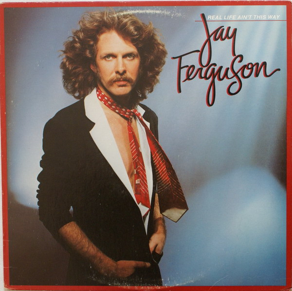 Jay Ferguson - Real Life Ain't This Way (LP, Album)