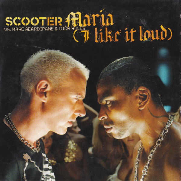 Scooter vs. Marc Acardipane & Dick Rules - Maria (I Like It Loud) (CD, Single)