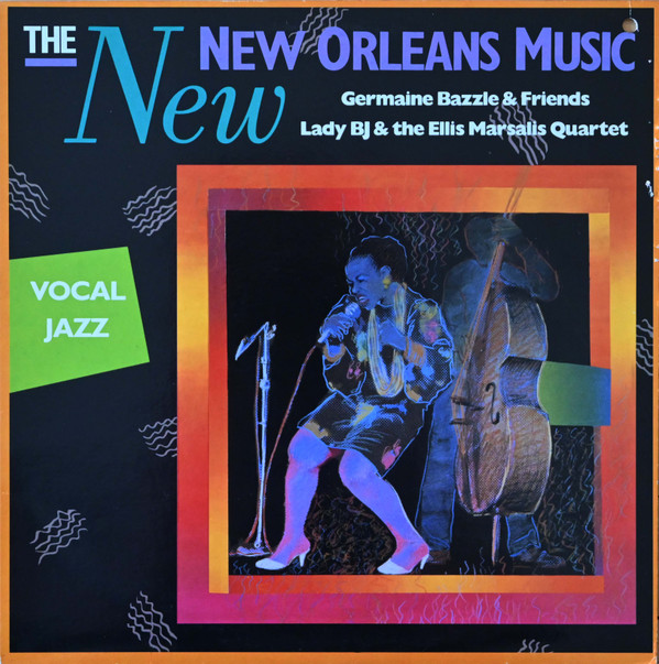 Germaine Bazzle And Friends, Lady BJ & The Ellis Marsalis Quartet - The New New Orleans Music - Vocal Jazz (LP, Comp)