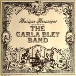 The Carla Bley Band - Musique Mecanique (LP, Album)