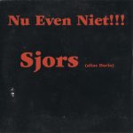 Sjors (2) Alias Dario (3) - Nu Even Niet!!! (CD, Single)