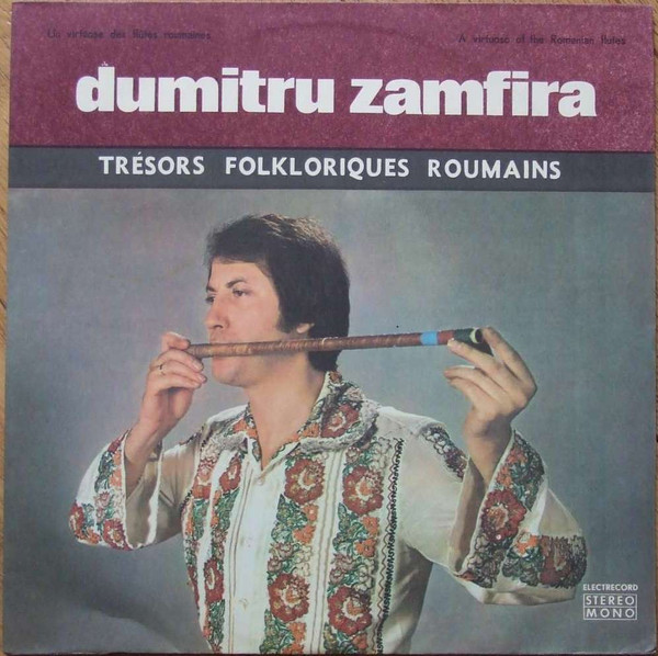 Dumitru Zamfira - Un Virtuose Des Flûtes Roumains = A Virtuoso Of The Romanian Flutes (LP)