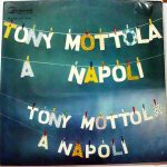 Tony Mottola And His Orchestra - Tony Mottola A Napoli (LP, Album, Mono)