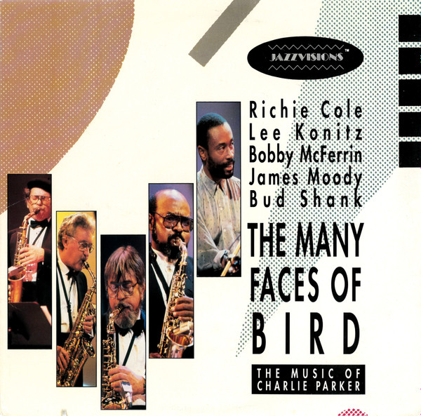 Richie Cole, Lee Konitz, Bobby McFerrin, James Moody & Bud Shank - The Many Faces Of Bird (LP,  )