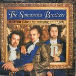 The Samantha Brothers - Heaven (Must Be Missing An Angel) (CD, Single)