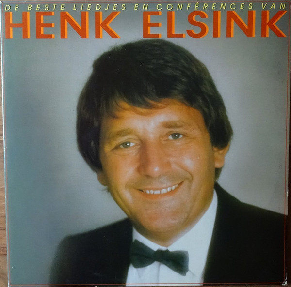 Henk Elsink - De Beste Liedjes En Conférences Van Henk Elsink (2xLP, Comp, Gat)