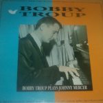 Bobby Troup - Bobby Troup Plays Johnny Mercer (LP, Album, RE)