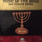 László Sándor (2) / Magyar Állami Operaház Kamarakórusa / Magyar Állami Operaház Zenekara Conducted By Iván Patachich - Music Of The Bible - Old Hebrew Songs (LP, Album)
